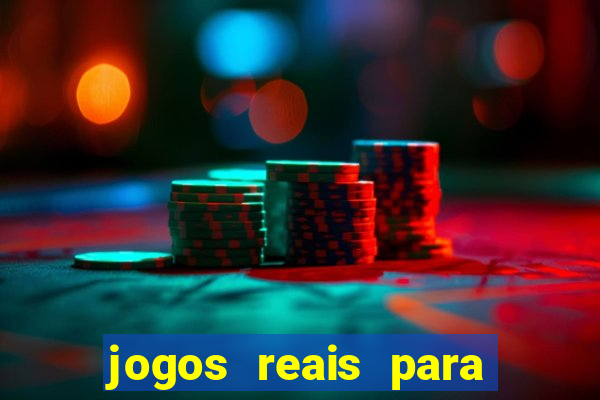 jogos reais para ganhar dinheiro